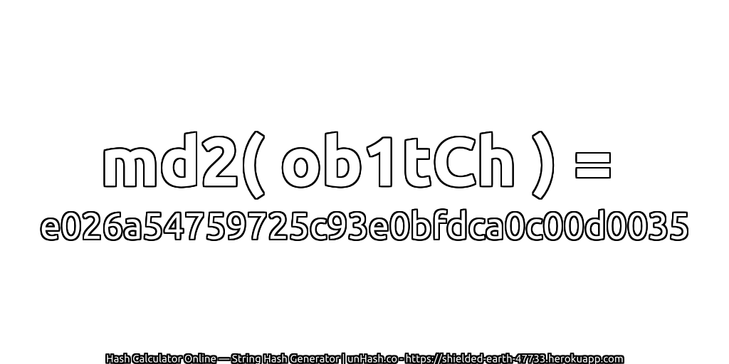 md2( ob1tCh ) = e026a54759725c93e0bfdca0c00d0035 | unHash.co