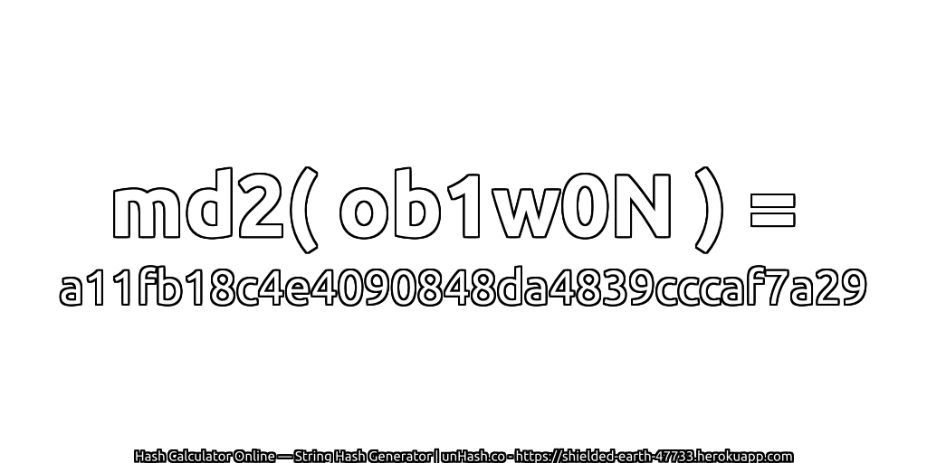 md2( ob1w0N ) = a11fb18c4e4090848da4839cccaf7a29 | unHash.co
