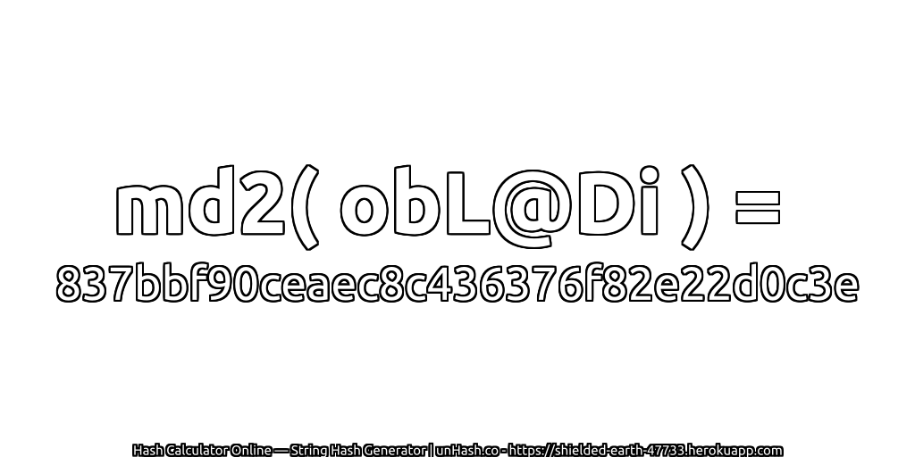 md2( obL@Di ) = 837bbf90ceaec8c436376f82e22d0c3e | unHash.co