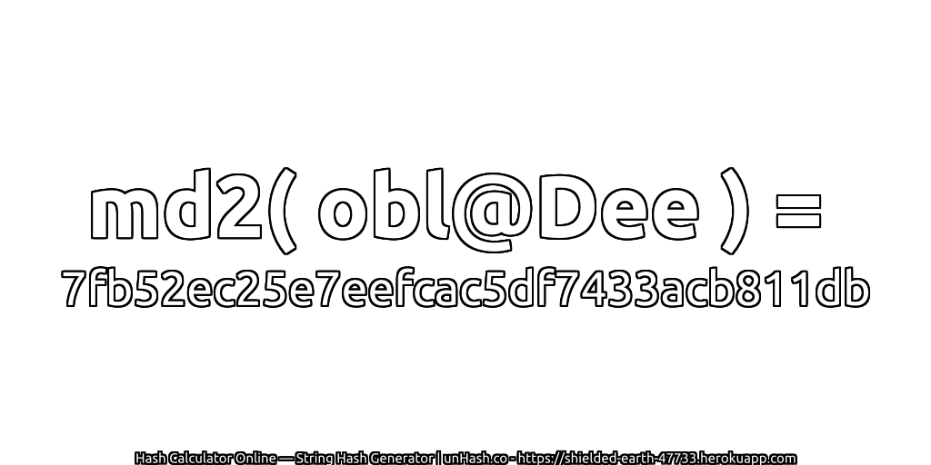 md2( obl@Dee ) = 7fb52ec25e7eefcac5df7433acb811db | unHash.co