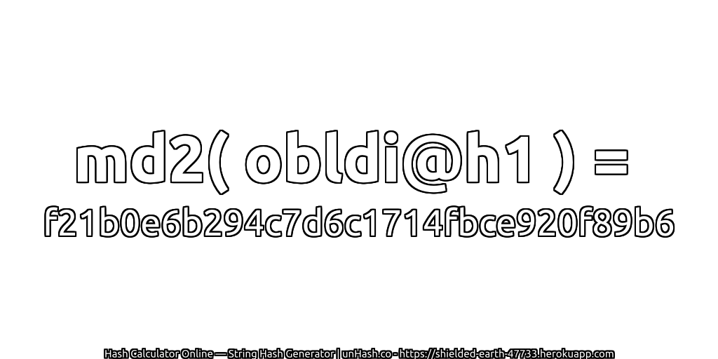 md2( obldi@h1 ) = f21b0e6b294c7d6c1714fbce920f89b6 | unHash.co