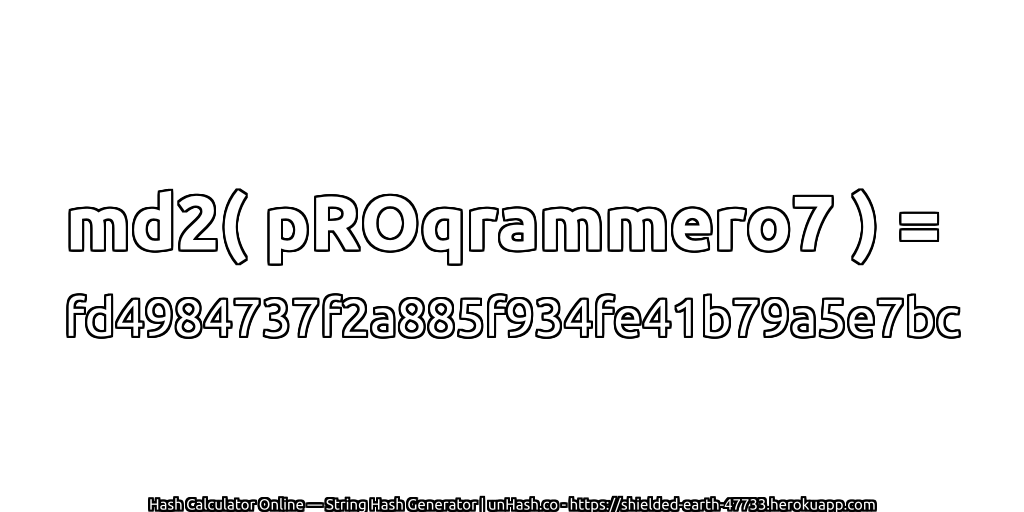 md2( pROqrammero7 ) = fd4984737f2a885f934fe41b79a5e7bc | unHash.co