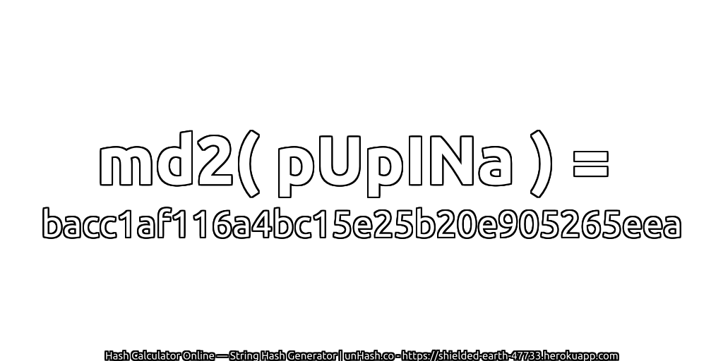 md2( pUpINa ) = bacc1af116a4bc15e25b20e905265eea | unHash.co