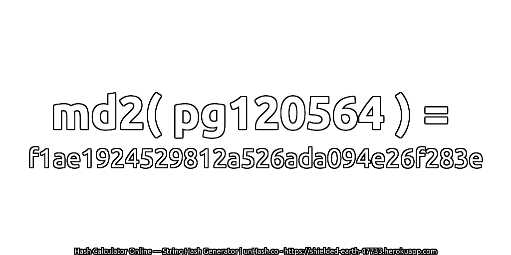 md2( pg120564 ) = f1ae1924529812a526ada094e26f283e | unHash.co