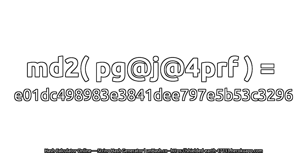 md2( pg@j@4prf ) = e01dc498983e3841dee797e5b53c3296 | unHash.co