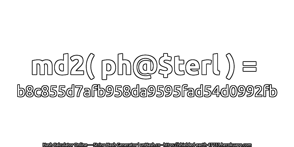 md2( ph@$terl ) = b8c855d7afb958da9595fad54d0992fb | unHash.co