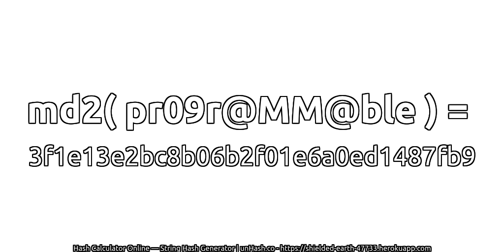 md2( pr09r@MM@ble ) = 3f1e13e2bc8b06b2f01e6a0ed1487fb9 | unHash.co