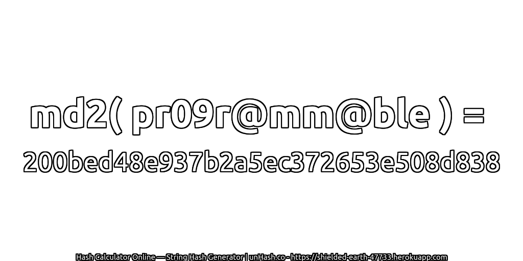 md2( pr09r@mm@ble ) = 200bed48e937b2a5ec372653e508d838 | unHash.co