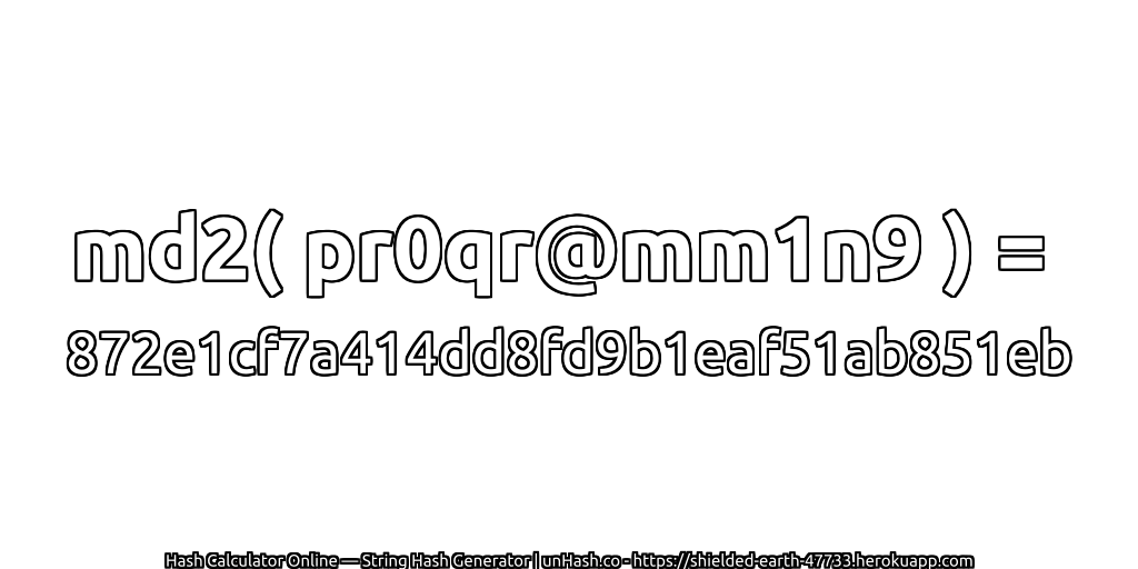 md2( pr0qr@mm1n9 ) = 872e1cf7a414dd8fd9b1eaf51ab851eb | unHash.co