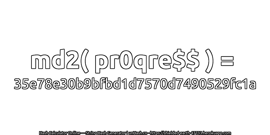 md2( pr0qre$$ ) = 35e78e30b9bfbd1d7570d7490529fc1a | unHash.co
