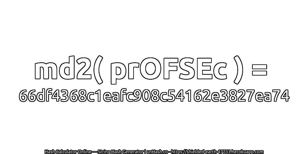 md2( prOFSEc ) = 66df4368c1eafc908c54162e3827ea74 | unHash.co