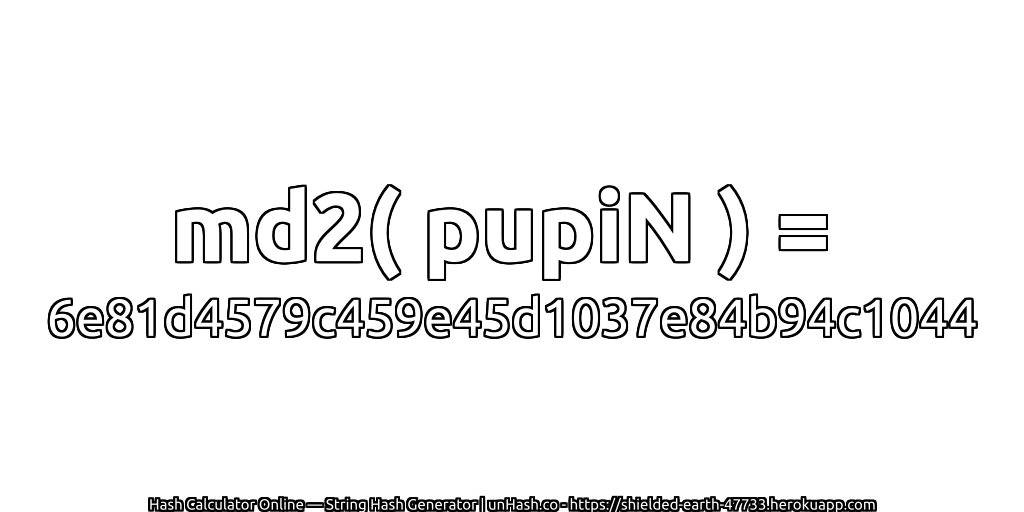 md2( pupiN ) = 6e81d4579c459e45d1037e84b94c1044 | unHash.co