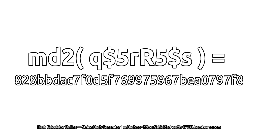 md2( q$5rR5$s ) = 828bbdac7f0d5f769975967bea0797f8 | unHash.co