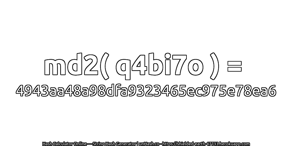 md2( q4bi7o ) = 4943aa48a98dfa9323465ec975e78ea6 | unHash.co
