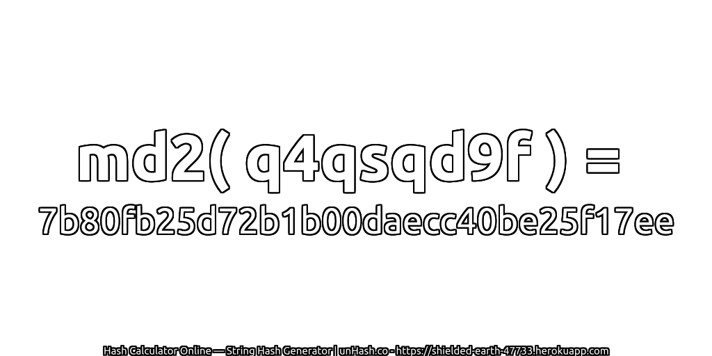 md2( q4qsqd9f ) = 7b80fb25d72b1b00daecc40be25f17ee | unHash.co