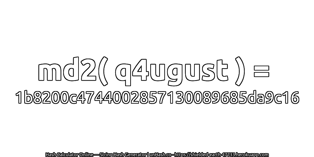 md2( q4ugust ) = 1b8200c4744002857130089685da9c16 | unHash.co
