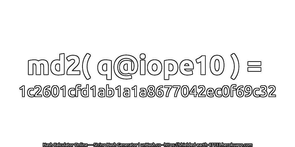 md2( q@iope10 ) = 1c2601cfd1ab1a1a8677042ec0f69c32 | unHash.co
