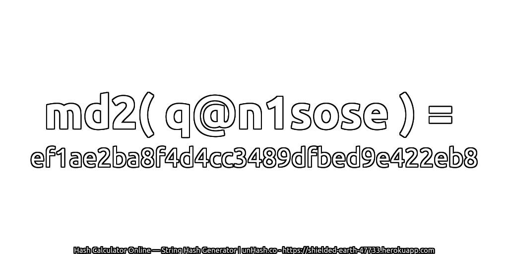 md2( q@n1sose ) = ef1ae2ba8f4d4cc3489dfbed9e422eb8 | unHash.co