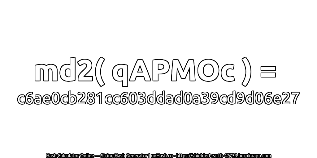 md2( qAPMOc ) = c6ae0cb281cc603ddad0a39cd9d06e27 | unHash.co