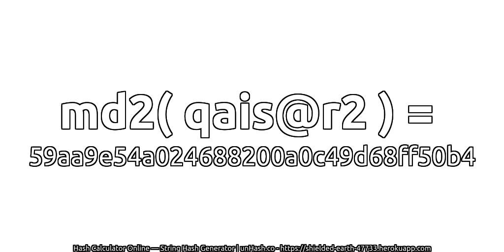 md2( qais@r2 ) = 59aa9e54a024688200a0c49d68ff50b4 | unHash.co