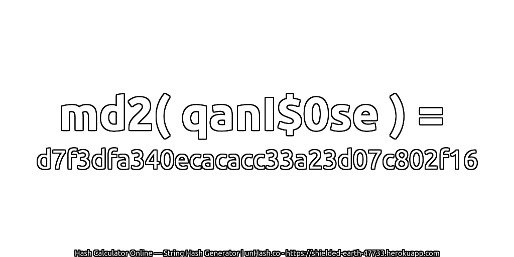 md2( qanI$0se ) = d7f3dfa340ecacacc33a23d07c802f16 | unHash.co