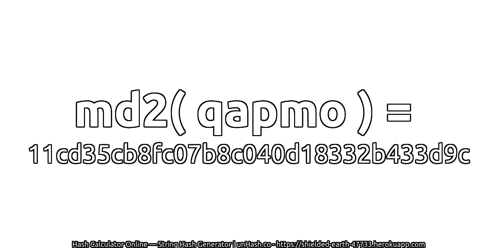 md2( qapmo ) = 11cd35cb8fc07b8c040d18332b433d9c | unHash.co