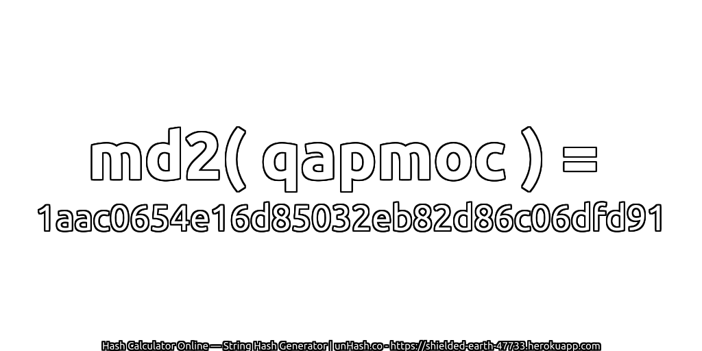 md2( qapmoc ) = 1aac0654e16d85032eb82d86c06dfd91 | unHash.co
