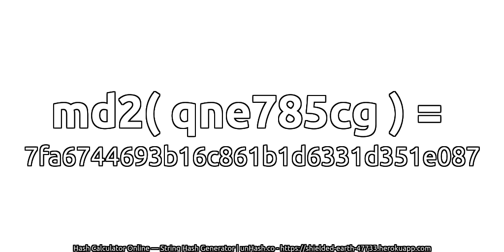 md2( qne785cg ) = 7fa6744693b16c861b1d6331d351e087 | unHash.co