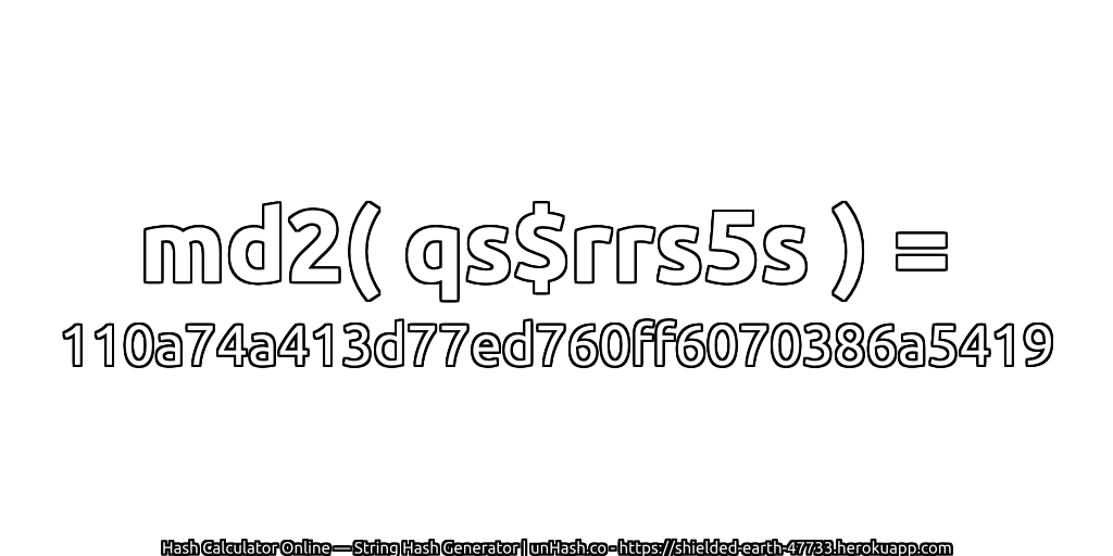 md2( qs$rrs5s ) = 110a74a413d77ed760ff6070386a5419 | unHash.co