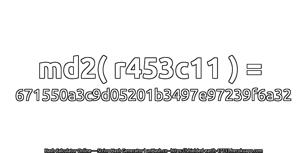 md2( r453c11 ) = 671550a3c9d05201b3497e97239f6a32 | unHash.co