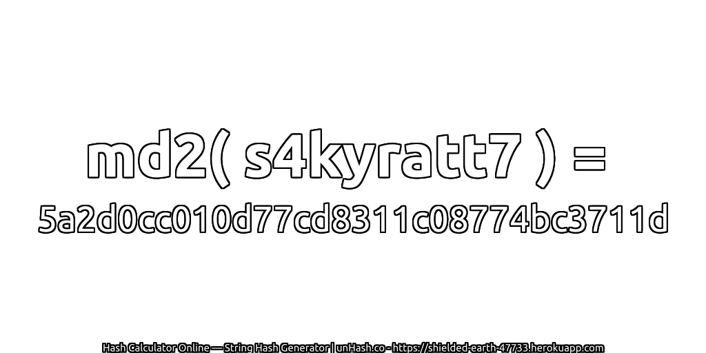 md2( s4kyratt7 ) = 5a2d0cc010d77cd8311c08774bc3711d | unHash.co