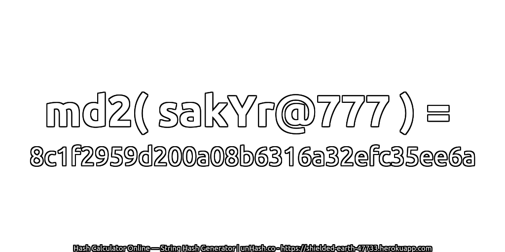 md2( sakYr@777 ) = 8c1f2959d200a08b6316a32efc35ee6a | unHash.co