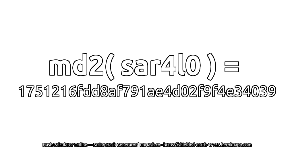 md2( sar4l0 ) = 1751216fdd8af791ae4d02f9f4e34039 | unHash.co