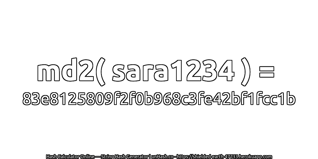 md2( sara1234 ) = 83e8125809f2f0b968c3fe42bf1fcc1b | unHash.co