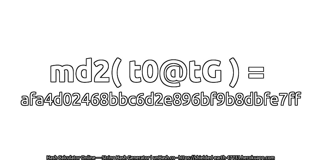 md2( t0@tG ) = afa4d02468bbc6d2e896bf9b8dbfe7ff | unHash.co