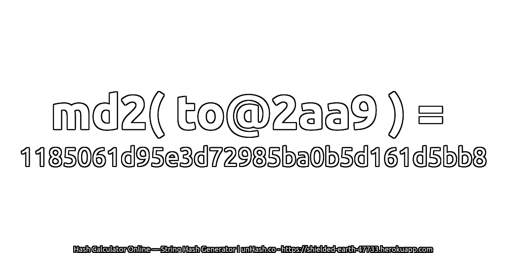md2( to@2aa9 ) = 1185061d95e3d72985ba0b5d161d5bb8 | unHash.co