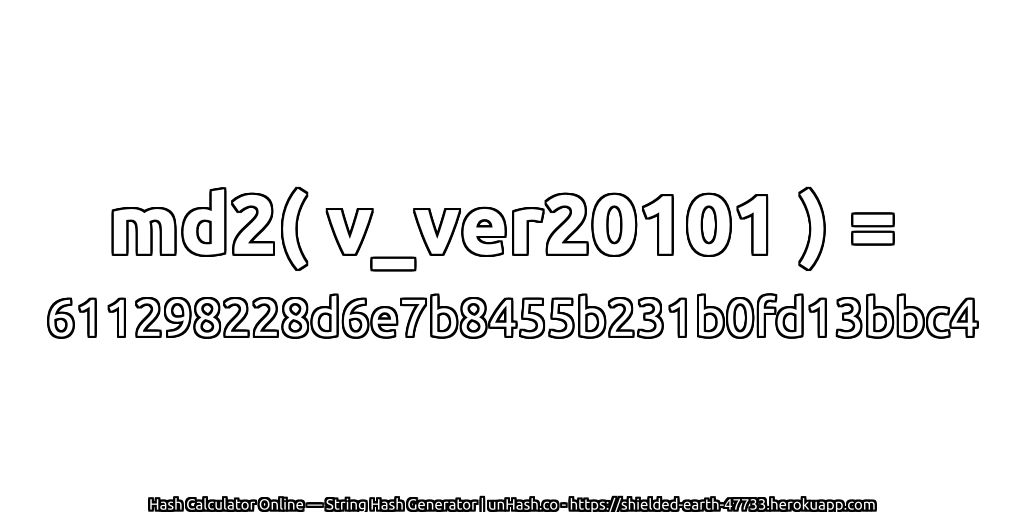 md2( v_ver20101 ) = 611298228d6e7b8455b231b0fd13bbc4 | unHash.co