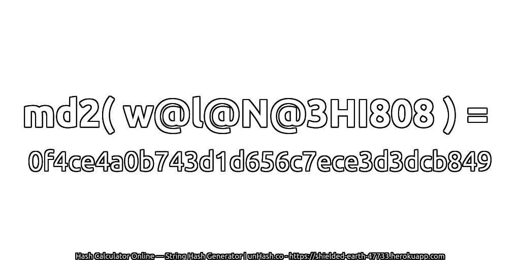 md2( w@l@N@3HI808 ) = 0f4ce4a0b743d1d656c7ece3d3dcb849 | unHash.co
