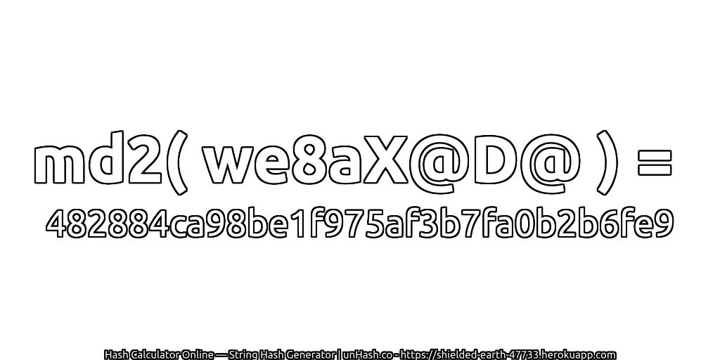 md2( we8aX@D@ ) = 482884ca98be1f975af3b7fa0b2b6fe9 | unHash.co