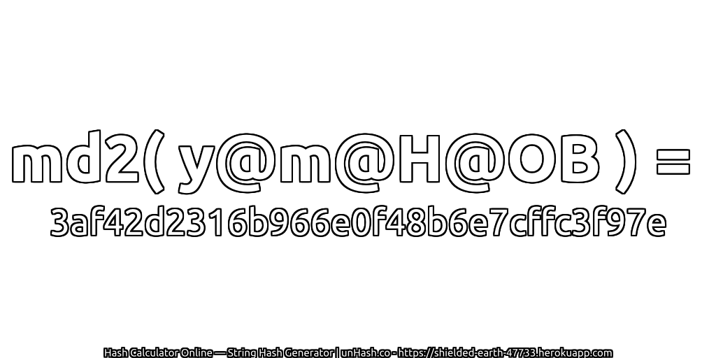 md2( y@m@H@OB ) = 3af42d2316b966e0f48b6e7cffc3f97e | unHash.co
