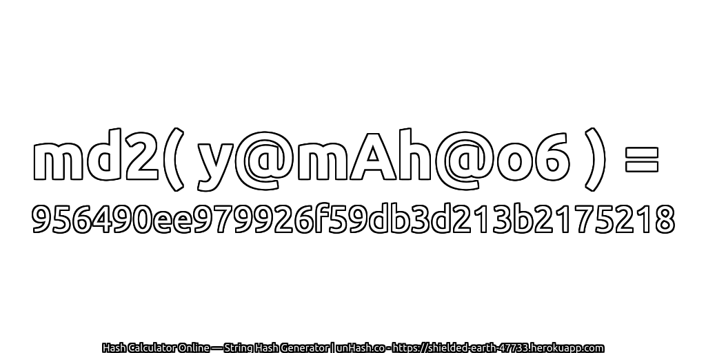 md2( y@mAh@o6 ) = 956490ee979926f59db3d213b2175218 | unHash.co