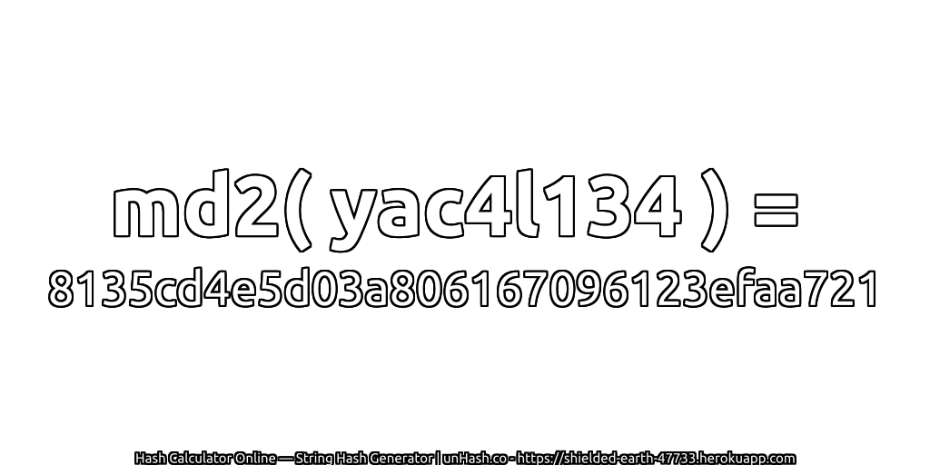 md2( yac4l134 ) = 8135cd4e5d03a806167096123efaa721 | unHash.co