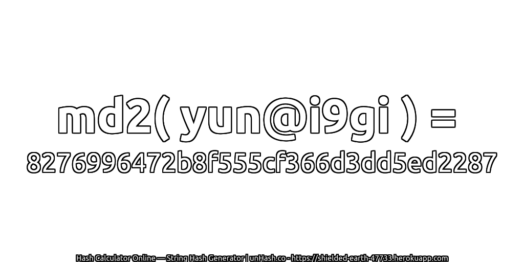 md2( yun@i9gi ) = 8276996472b8f555cf366d3dd5ed2287 | unHash.co