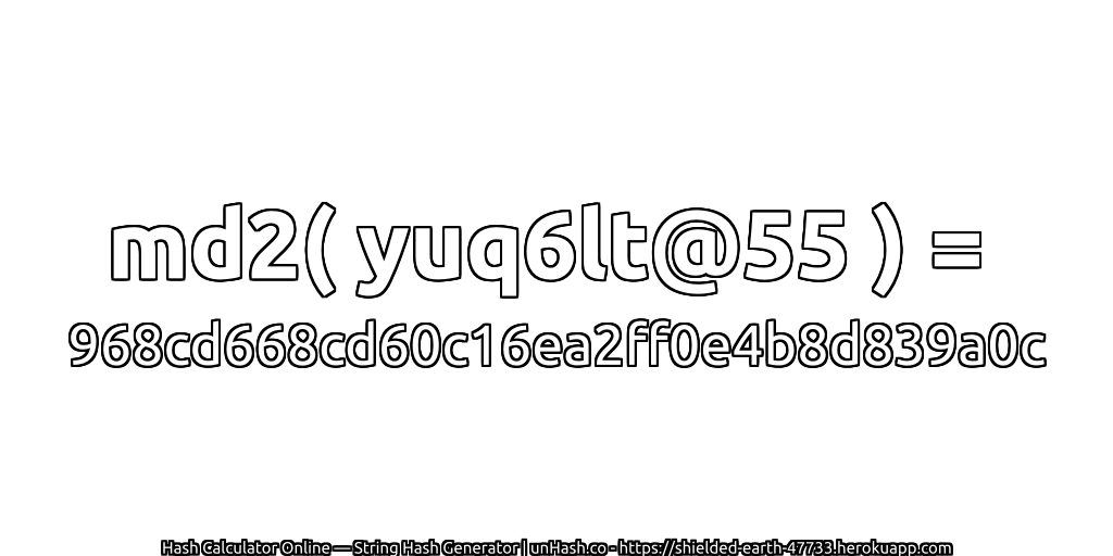 md2( yuq6lt@55 ) = 968cd668cd60c16ea2ff0e4b8d839a0c | unHash.co