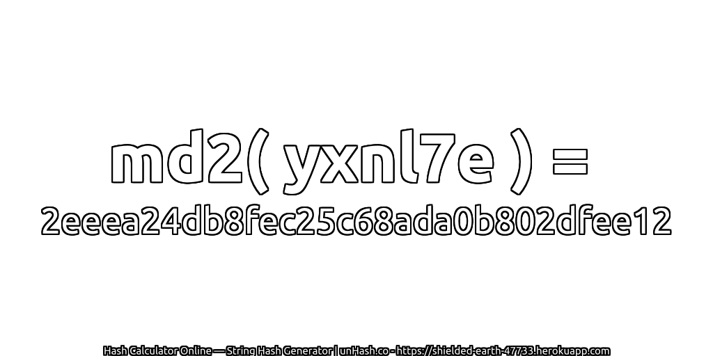 md2( yxnl7e ) = 2eeea24db8fec25c68ada0b802dfee12 | unHash.co