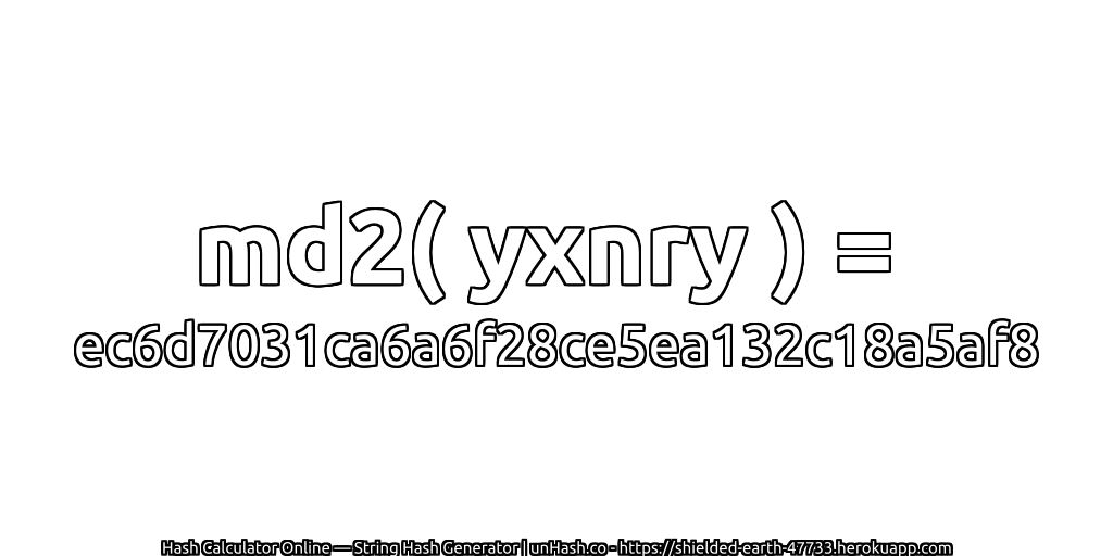 md2( yxnry ) = ec6d7031ca6a6f28ce5ea132c18a5af8 | unHash.co