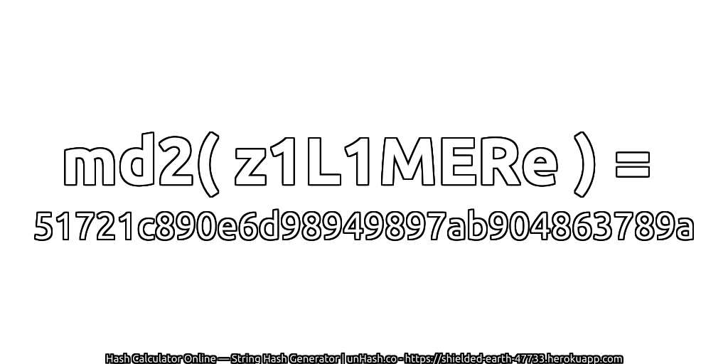 md2( z1L1MERe ) = 51721c890e6d98949897ab904863789a | unHash.co