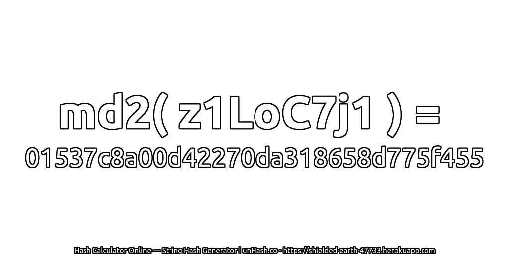 md2( z1LoC7j1 ) = 01537c8a00d42270da318658d775f455 | unHash.co