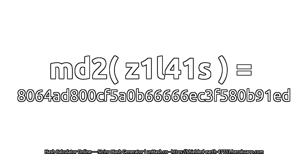 md2( z1l41s ) = 8064ad800cf5a0b66666ec3f580b91ed | unHash.co