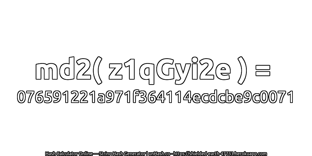 md2( z1qGyi2e ) = 076591221a971f364114ecdcbe9c0071 | unHash.co